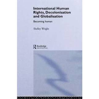 International Human Rights, Decolonisation and Globalisation