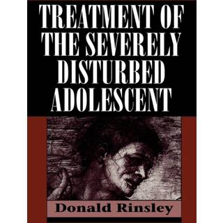 Treatment of the Severely Disturbed Adolescent