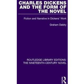 Charles Dickens and the Form of the Novel