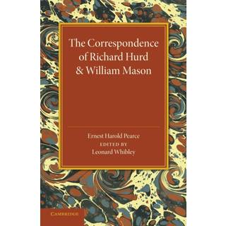 The Correspondence of Richard Hurd and William Mason
