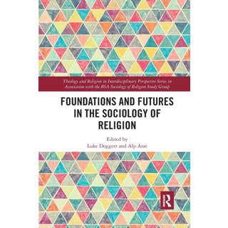Foundations and Futures in the Sociology of Religion