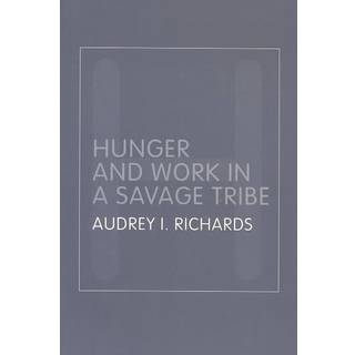 Hunger and Work in a Savage Tribe