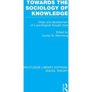 Towards the Sociology of Knowledge (RLE Social Theory)