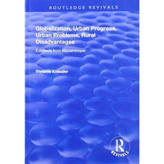 Globalization, Urban Progress, Urban Problems, Rural Disadvantages: Evidence from Mozambique (4, 2019) | Stefanie Knauder