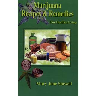 Marijuana Recipes and Remedies for Healthy Living