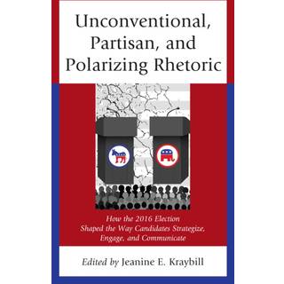 Unconventional, Partisan, and Polarizing Rhetoric