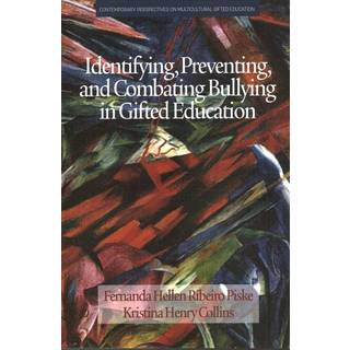 Identifying, Preventing and Combating Bullying in Gifted Education