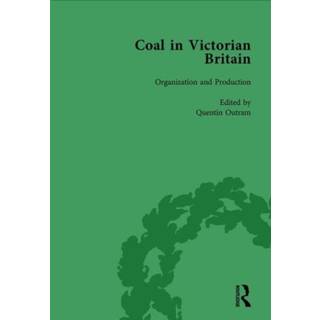 Coal in Victorian Britain, Part I, Volume 2