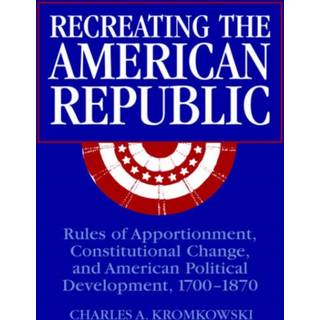Recreating the American Republic