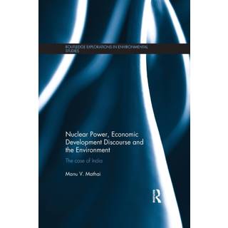 Nuclear Power, Economic Development Discourse and the Environment