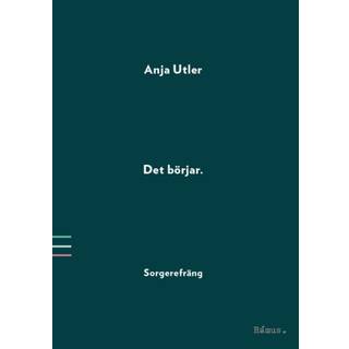 Anja Utler - Det börjar : sorgerefräng