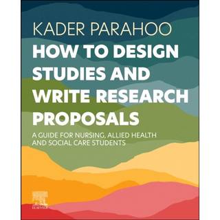 How to Design Studies and Write Research Proposals