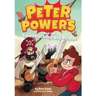 Peter Powers and the Swashbuckling Sky Pirates!