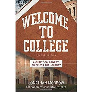 Welcome to College – A Christ–Follower`s Guide for the Journey