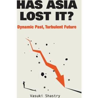 Has Asia Lost It?: Dynamic Past, Turbulent Future