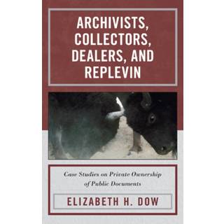 Archivists, Collectors, Dealers, and Replevin