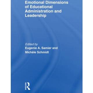 Emotional Dimensions of Educational Administration and Leadership