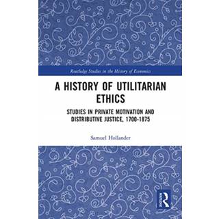 A History of Utilitarian Ethics