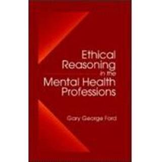 Ethical Reasoning in the Mental Health Professions