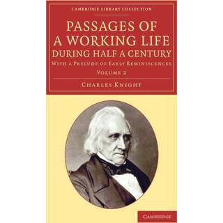 Passages of a Working Life during Half a Century: Volume 2