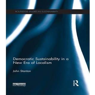 Democratic Sustainability in a New Era of Localism
