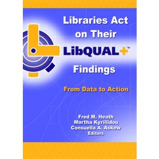 Libraries Act on Their LibQUAL+ Findings