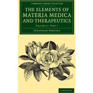 The Elements of Materia Medica and Therapeutics