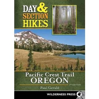 Day & Section Hikes Pacific Crest Trail: Oregon