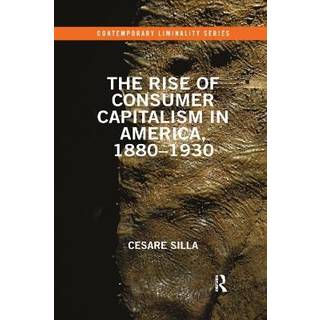 The Rise of Consumer Capitalism in America, 1880 - 1930
