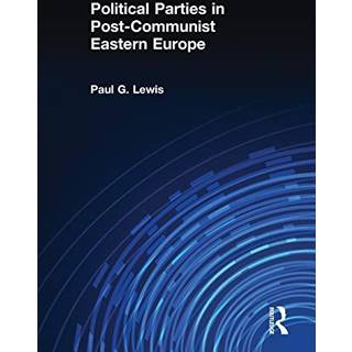 Political Parties in Post-Communist Eastern Europe