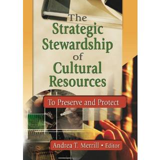 The Strategic Stewardship of Cultural Resources