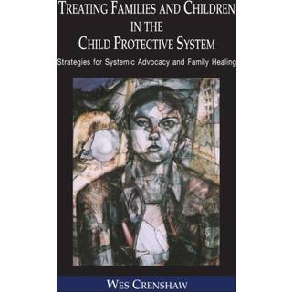 Treating Families and Children in the Child Protective System