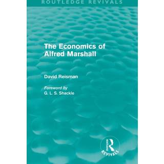 The Economics of Alfred Marshall (Routledge Revivals)
