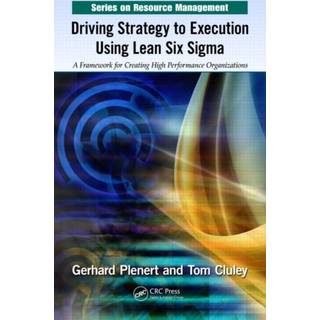 Driving Strategy to Execution Using Lean Six Sigma