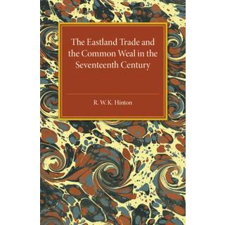 The Eastland Trade and the Common Weal in the Seventeenth Century