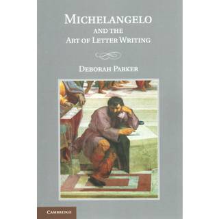 Michelangelo and the Art of Letter Writing