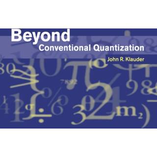 Beyond Conventional Quantization