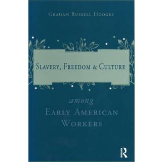 Slavery and Freedom Among Early American Workers