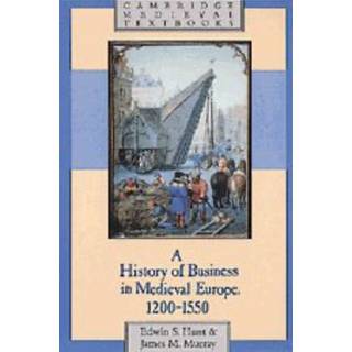 A History of Business in Medieval Europe, 1200–1550