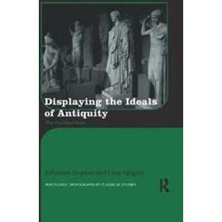 Displaying the Ideals of Antiquity