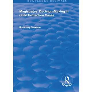 Magistrates' Decision-Making in Child Protection Cases