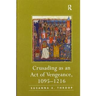 Crusading as an Act of Vengeance, 1095–1216