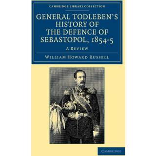 General Todleben's History of the Defence of Sebastopol, 1854–5