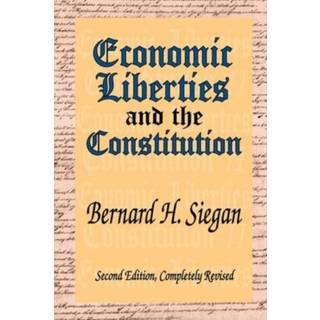 Economic Liberties and the Constitution