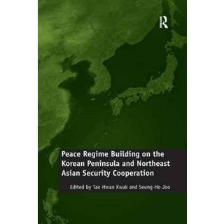 Peace Regime Building on the Korean Peninsula and Northeast Asian Security Cooperation