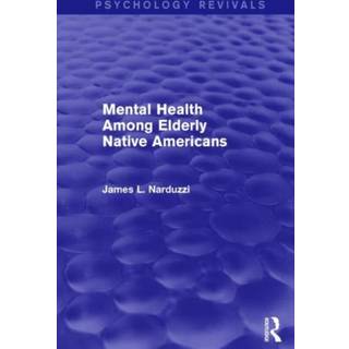Mental Health Among Elderly Native Americans (Psychology Revivals)