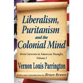 Liberalism, Puritanism and the Colonial Mind