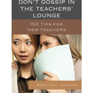Don't Gossip in the Teachers' Lounge