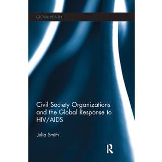 Civil Society Organizations and the Global Response to HIV/AIDS