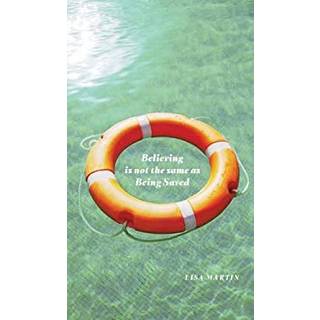 Believing is not the same as Being Saved